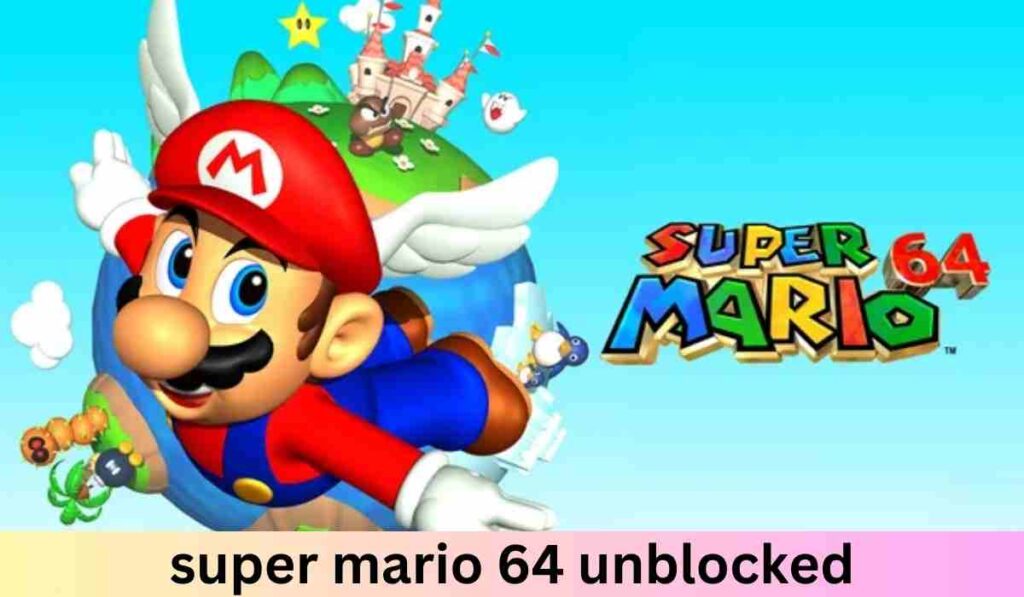 Exploring The World Of Super Mario 64 Unblocked