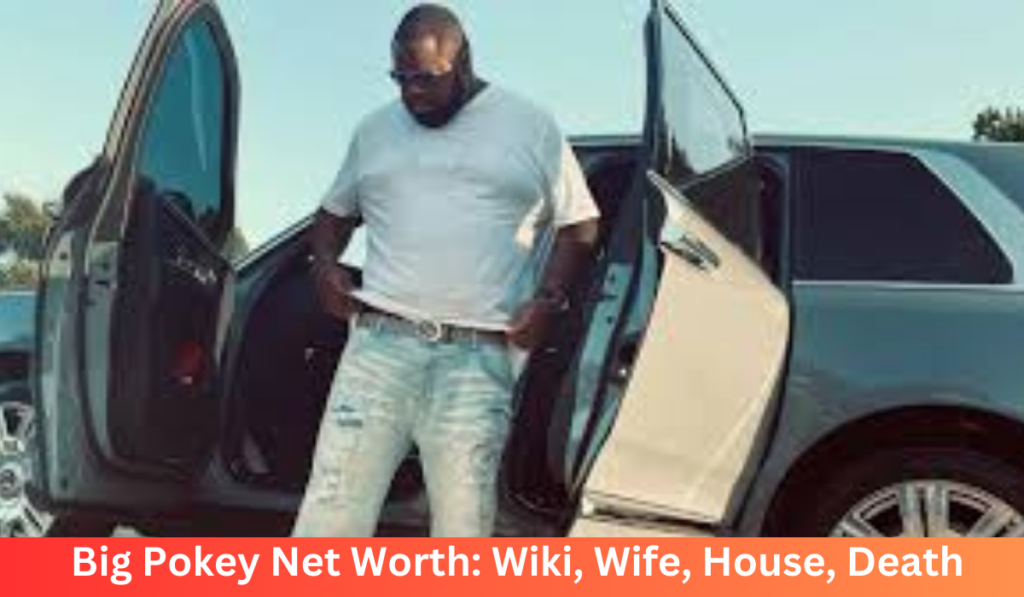 Big Pokey Net Worth: Wiki, Wife, House, Death