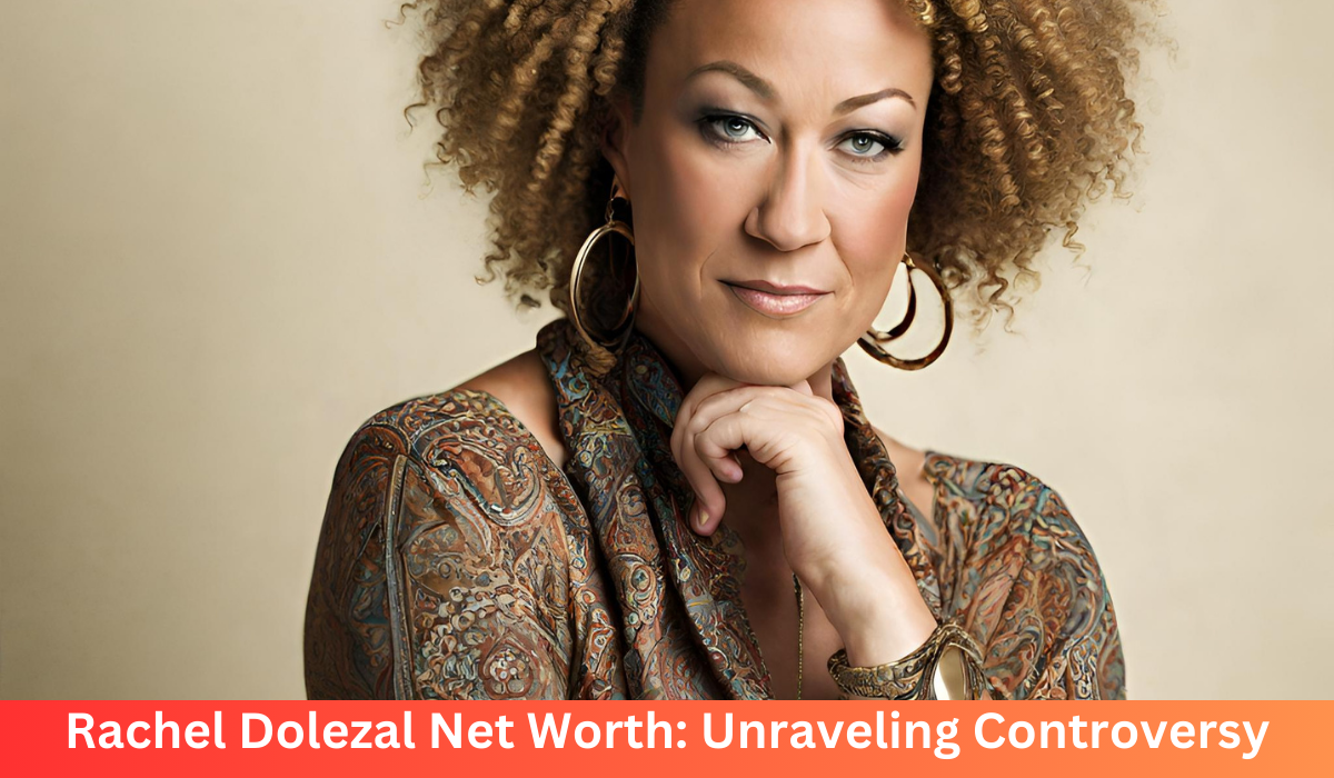 Rachel Dolezal Net Worth: Unraveling Controversy