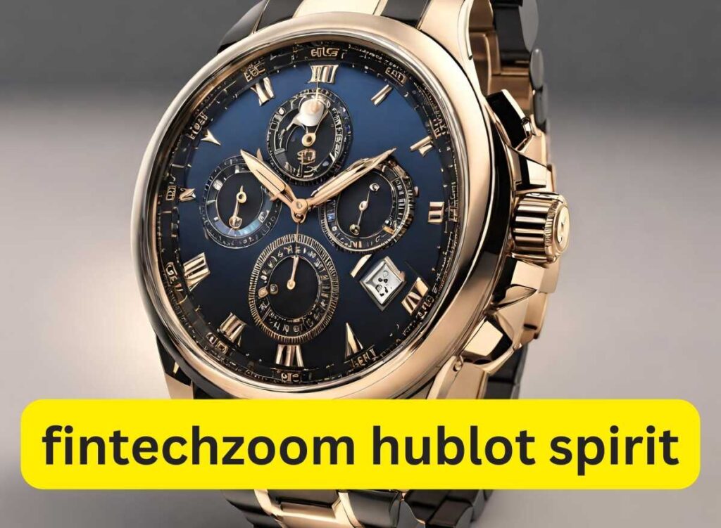 fintechzoom hublot spirit