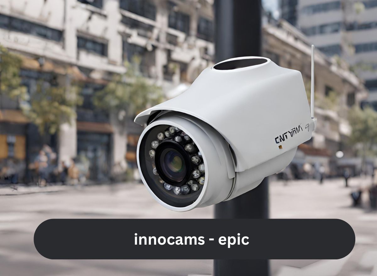 Innocams – Epic: The Game-Changer in Modern Surveillance