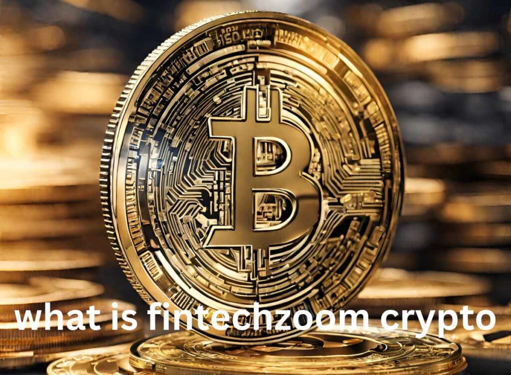 what is fintechzoom crypto: A Journey into Digital Finance