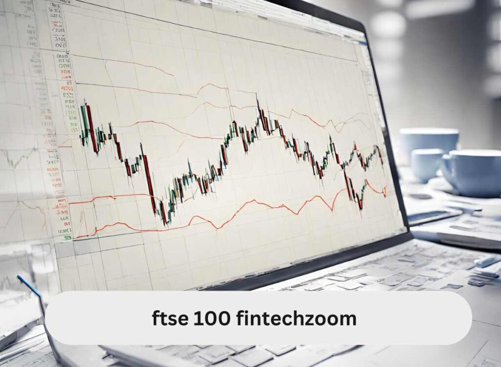 Unveiling FTSE 100 Fintechzoom: A Deep Dive into Transformative Finance Trends