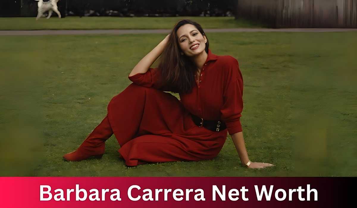 Barbara Carrera Net Worth: A Multifaceted Journey