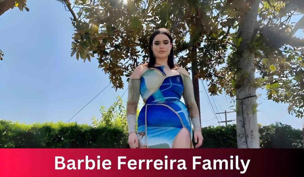 Exploring Barbie Ferreira Family: Influence, Values, and Support